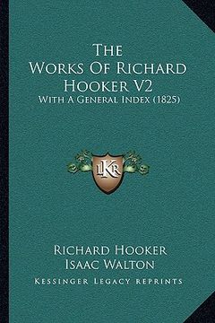portada the works of richard hooker v2: with a general index (1825) (en Inglés)