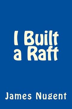 portada I Built a Raft (en Inglés)