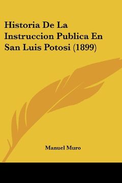 portada Historia de la Instruccion Publica en san Luis Potosi (1899)