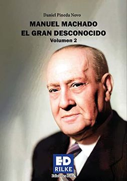portada Manuel Machado el Gran Desconocido Volumen ii (in Spanish)