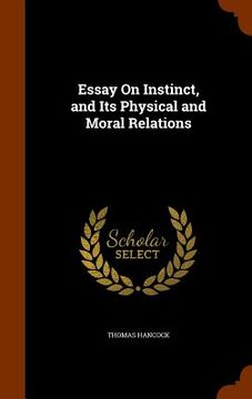 portada Essay On Instinct, and Its Physical and Moral Relations (en Inglés)