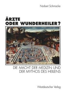 portada Ärzte Oder Wunderheiler?: Die Macht Der Medizin Und Der Mythos Des Heilens (in German)