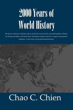 portada 2000 Years of World History: The history of human civilization told in one breath, unrestricted by national boundaries. Written for the general aud