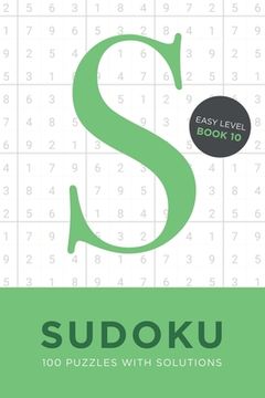 portada Sudoku 100 Puzzles with Solutions. Easy Level Book 10: Problem solving mathematical travel size brain teaser book - ideal gift (en Inglés)