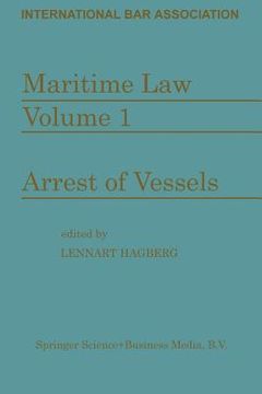 portada Maritime Law: Volume I Arrest of Vessels (en Inglés)