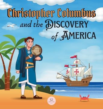 portada Christopher Columbus and the Discovery of America Explained for Children: Learn all about the arrival of Columbus in the New World (in English)