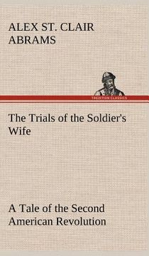 portada the trials of the soldier's wife a tale of the second american revolution