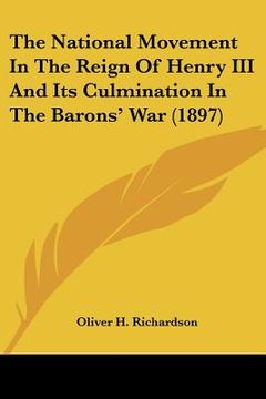 portada the national movement in the reign of henry iii and its culmination in the barons' war (1897) (in English)