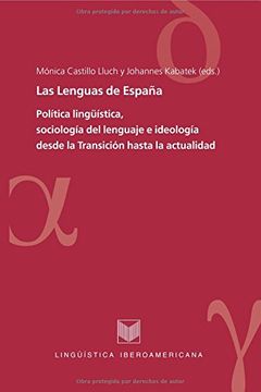 portada Las Lenguas de España. Política Lingüística, Sociología del Lenguaje e Ideología Desde la Transición Hasta la Actualidad.