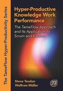 portada Hyper-Productive Knowledge Work Performance: The Tameflow Approach and Its Application to Scrum and Kanban (en Inglés)