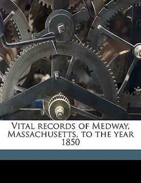 portada vital records of medway, massachusetts, to the year 1850 volume 1