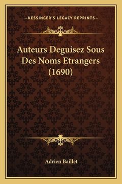 portada Auteurs Deguisez Sous Des Noms Etrangers (1690) (in French)