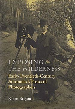 portada Exposing the Wilderness: Early Twentieth-Century Adirondack Postcard Photographers (New York State Series) (en Inglés)
