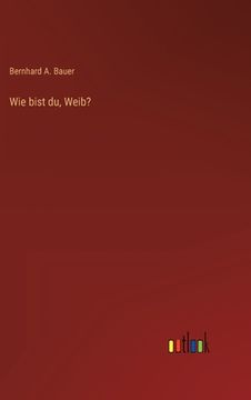 portada Wie bist du, Weib? (in German)
