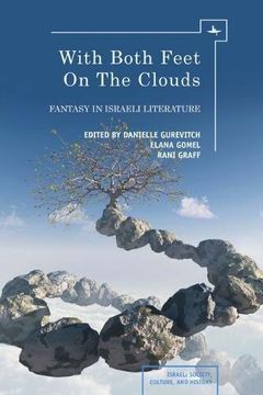 portada With Both Feet on the Clouds: Fantasy in Israeli Literature (Israel: Society, Culture, and History) (en Inglés)