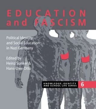 portada Education and Fascism: Political Formation and Social Education in German National Socialism (Knowledge, Identity and School Life Series) (en Inglés)