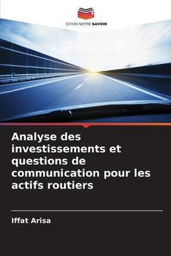 portada Analyse des investissements et questions de communication pour les actifs routiers (en Francés)