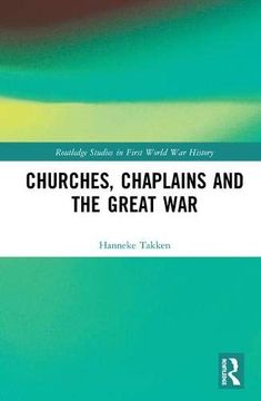 portada Churches, Chaplains and the Great war (Routledge Studies in First World war History) (en Inglés)