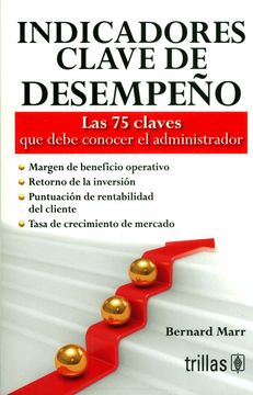 portada Indicadores Clave de Desempeño. Las 75 Claves que Debe Conocer el Administrador (in Spanish)