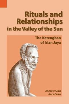 portada rituals and relationships in the valley of the sun: the ketengban of irian jaya (en Inglés)