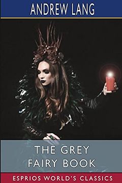 portada The Grey Fairy Book (Esprios Classics) (en Inglés)