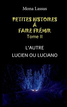 portada Petites histoires à faire frémir - II: L'autre - Lucien ou Luciano (en Francés)
