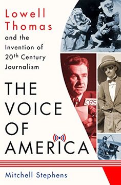 portada The Voice of America: Lowell Thomas and the Invention of 20Th-Century Journalism 
