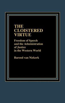 portada The Cloistered Virtue: Freedom of Speech and the Administration of Justice in the Western World (en Inglés)