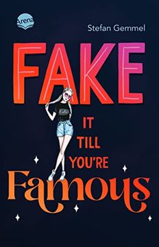 portada Fake it Till You're Famous: Roman ab 12 Über Eine Influencerin, Mode und Fame (in German)