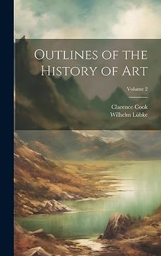 portada Outlines of the History of Art; Volume 2 (en Inglés)