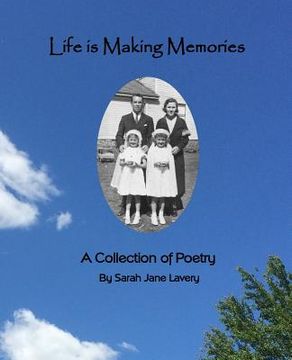 portada Life Is Making Memories: A Collection of Poetry (in English)