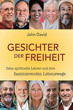 portada Gesichter der Freiheit: Zehn Spirituelle Lehrer und Ihre Faszinierenden Lebenswege (en Alemán)