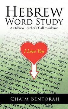 portada Hebrew Word Study: A Hebrew Teacher's Call to Silence (en Inglés)