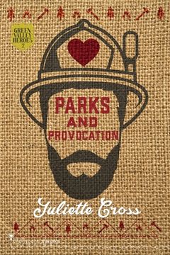 portada Parks and Provocation: An Enemies to Lovers Small Town Romance (en Inglés)