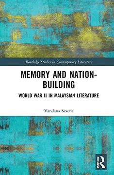 portada Memory and Nation-Building: World war ii in Malaysian Literature (Routledge Studies in Contemporary Literature) (en Inglés)