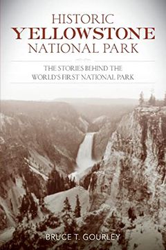 portada Historic Yellowstone National Park: The Stories Behind the World's First National Park 
