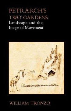 portada Petrarch's Two Gardens: Landscape and the Image of Movement (en Inglés)