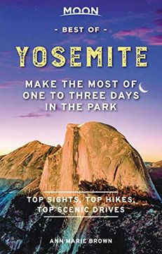 portada Moon Best of Yosemite: Make the Most of one to Three Days in the Park 