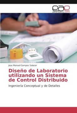 portada Diseño de Laboratorio Utilizando un Sistema de Control Distribuido: Ingeniería Conceptual y de Detalles (in Spanish)