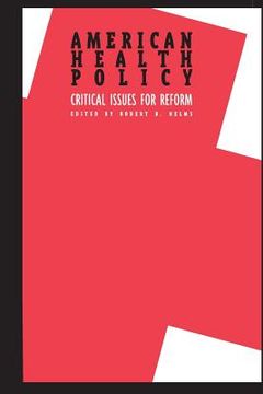 portada american health policy: critical issues for reform (in English)