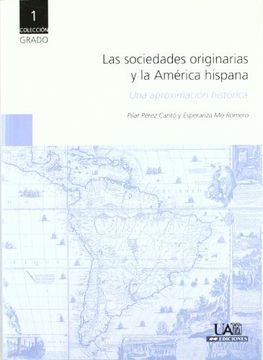 portada Las sociedades originarias y la américa hispana. Una aproximación histórica (Colección Grado)