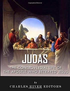 portada Judas: The Controversial Life of the Apostle Who Betrayed Jesus