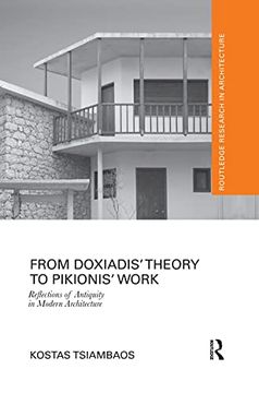 portada From Doxiadis' Theory to Pikionis' Work: Reflections of Antiquity in Modern Architecture (Routledge Research in Architecture) (en Inglés)