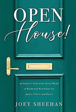 portada Open House! An Insider'S Tour of the Secret World of Residential Real Estate for Agents, Sellers, and Buyers (in English)