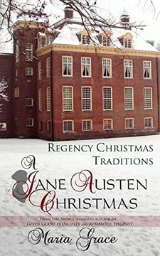 portada A Jane Austen Christmas: Regency Christmas Traditions (a Jane Austen Regency Life) (Volume 1) 