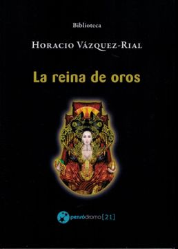 portada La Reina de Oros (Biblioteca Horacio Vázquez-Rial) (Spanish Edition) (in Spanish)
