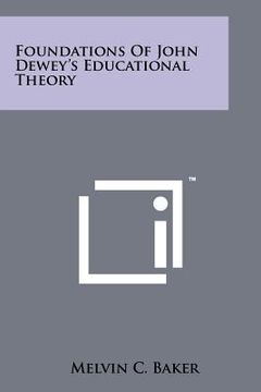 portada foundations of john dewey's educational theory (en Inglés)