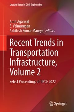 portada Recent Trends in Transportation Infrastructure, Volume 2: Select Proceedings of Tipce 2022 (en Inglés)
