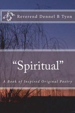 portada "Spiritual": A Book of Inspired Original Poetry (en Inglés)