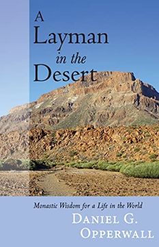 portada A Layman in the Desert: Monastic Wisdom for a Life in the World (en Inglés)